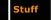 Stuff